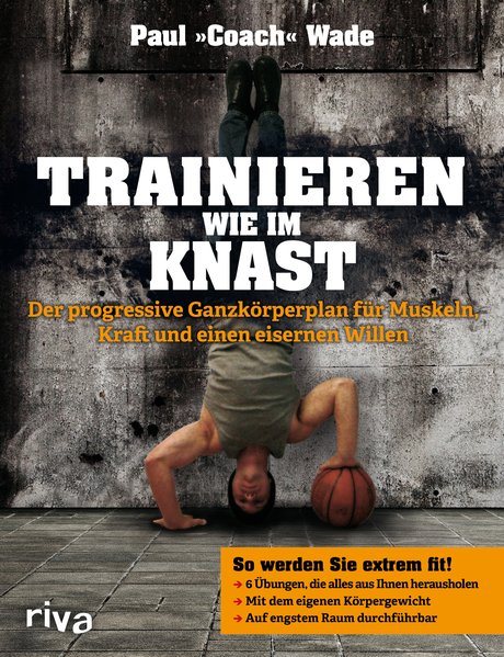 Trainieren wie im Knast Trainieren wie im Knast