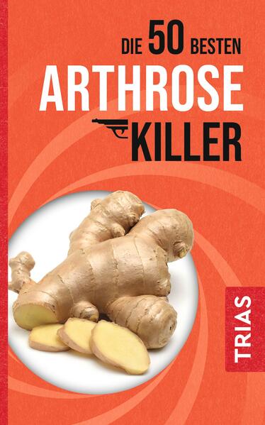 Die 50 besten Arthrose-Killer Die 50 besten Arthrose-Killer