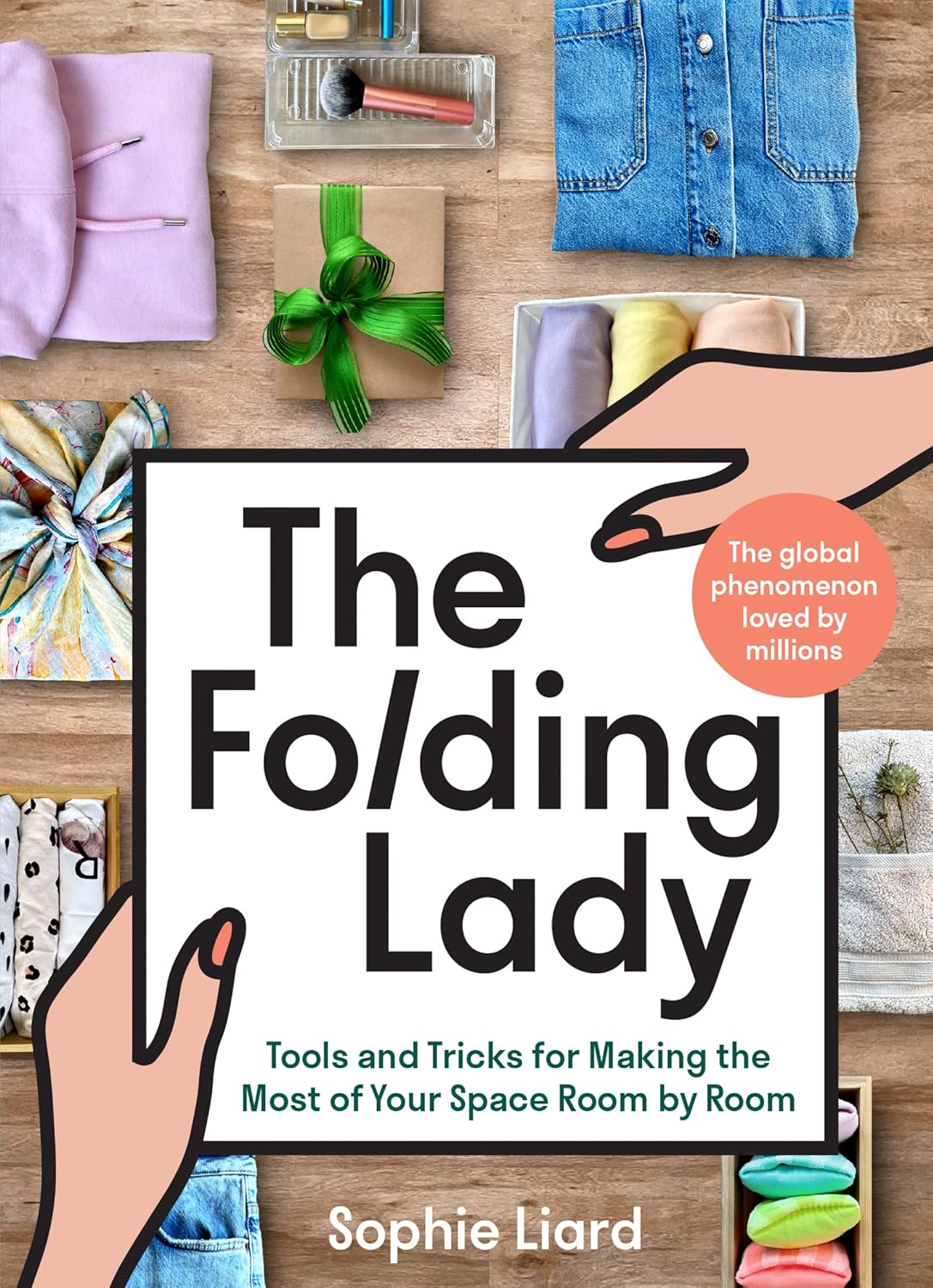 The Folding Lady: Tools and Tricks for Making the Most of Your Space Room by Room