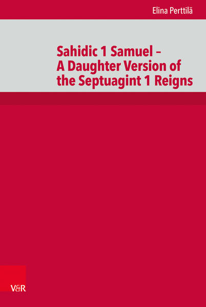 Sahidic 1 Samuel – A Daughter Version of the Septuagint 1 Reigns