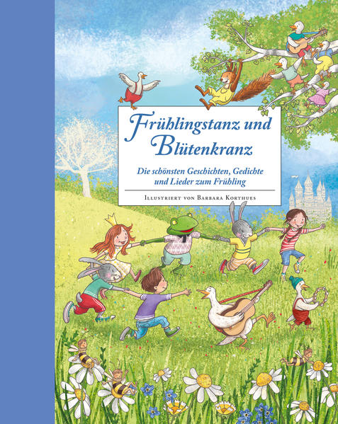 Frühlingstanz und Blütenkranz - Ein Hausbuch für gemeinsame Familienzeit Frühlingstanz und Blütenkranz - Ein Hausbuch für gemeinsame Familienzeit