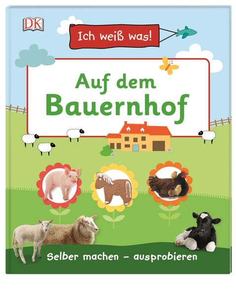 Ich weiß was! Auf dem Bauernhof