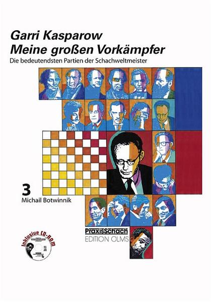 Meine grossen Vorkämpfer / Meine grossen Vorkämpfer. Die bedeutendsten Partien der Schachweltmeister,...