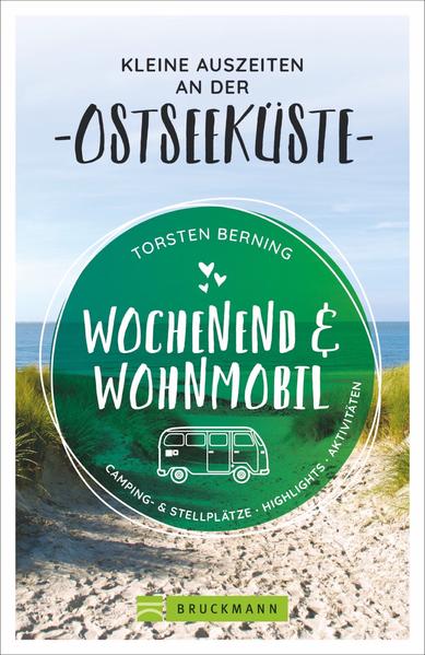 Wochenend und Wohnmobil - Kleine Auszeiten an der Ostseeküste Wochenend und Wohnmobil - Kleine Auszeiten an der Ostseeküste