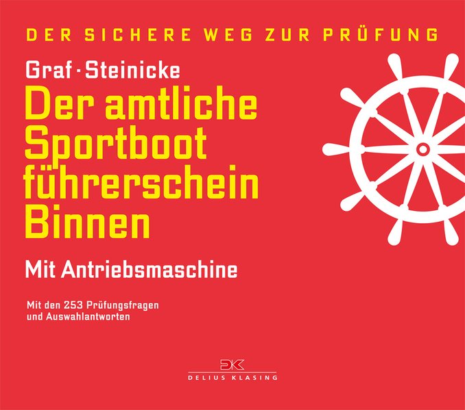 Der amtliche Sportbootführerschein Binnen - Mit Antriebsmaschine