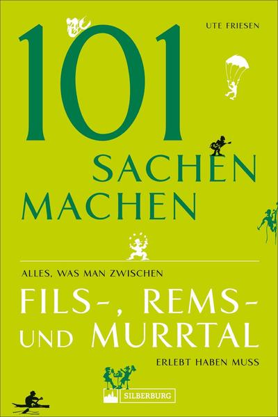 101 Sachen machen – Alles, was man zwischen Fils-, Rems- und Murrtal erlebt haben muss