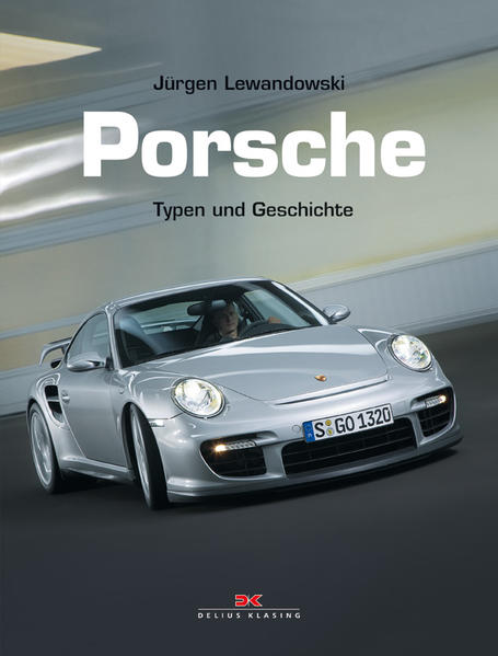 Porsche - Typen und Geschichte