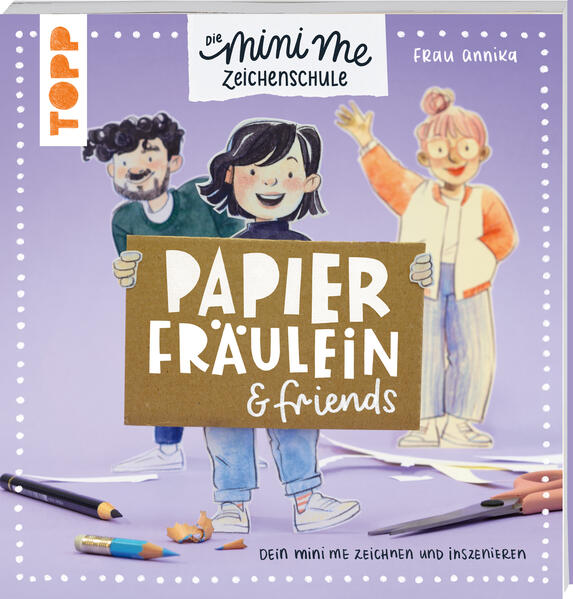 Papierfräulein & friends. Die Mini me Zeichenschule