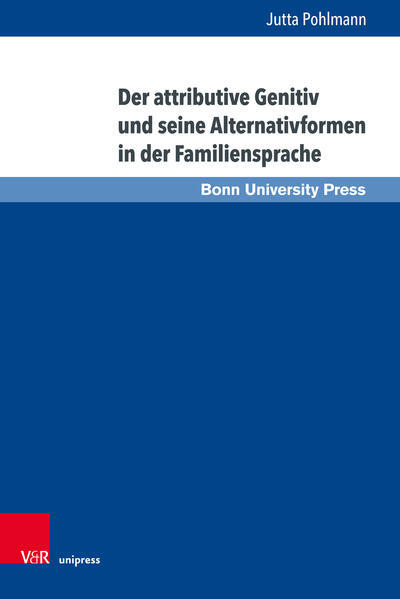 Der attributive Genitiv und seine Alternativformen in der Familiensprache