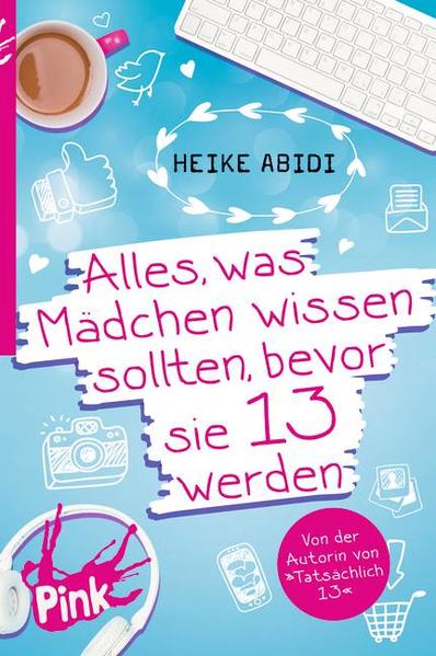 Alles, was Mädchen wissen sollten, bevor sie 13 werden Alles, was Mädchen wissen sollten, bevor sie 13 werden