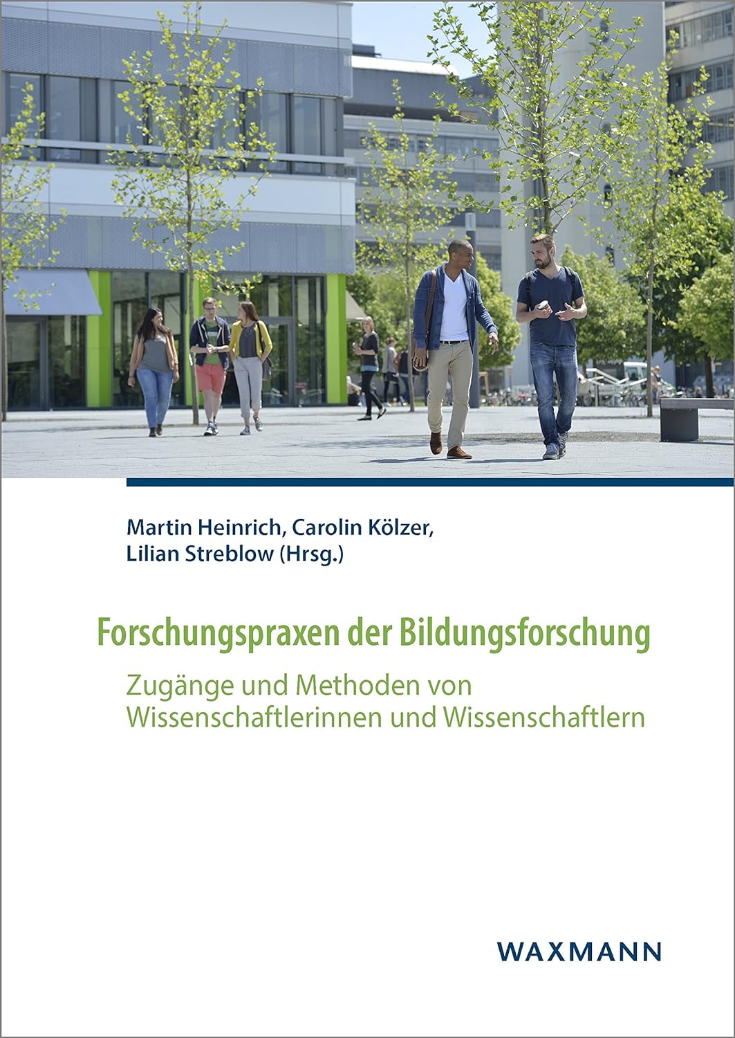 Forschungspraxen der Bildungsforschung: Zugänge und Methoden von Wissenschaftlerinnen und Wissenschaftlern