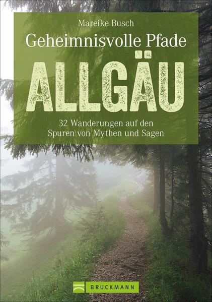 Geheimnisvolle Pfade Allgäu Geheimnisvolle Pfade Allgäu