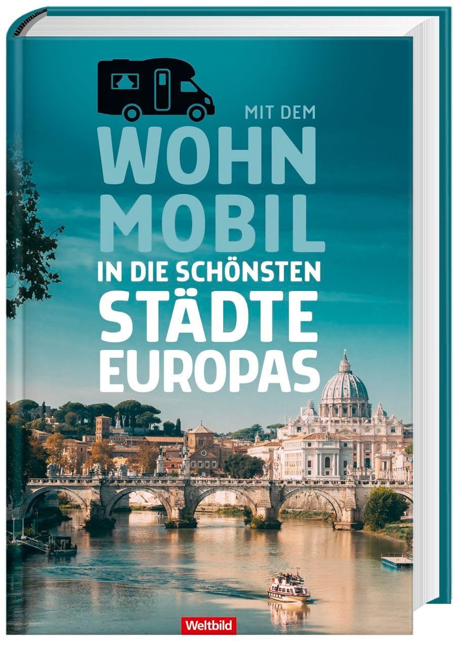 Mit dem Wohnmobil in die schönsten Städte Europas