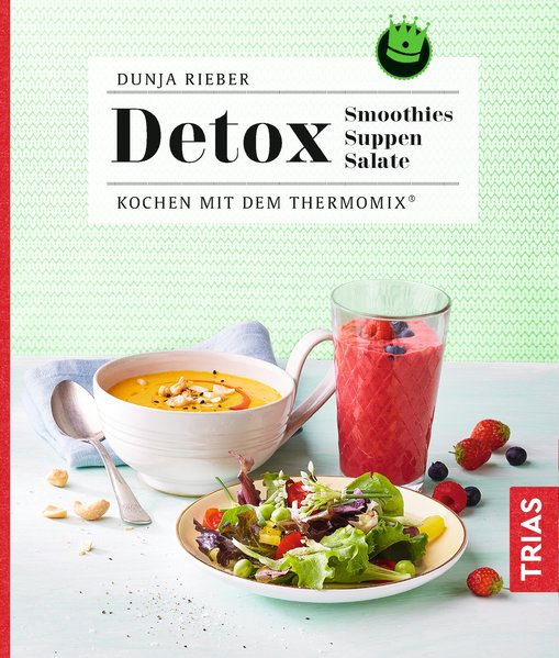 Detox - Smoothies, Suppen, Salate Detox - Smoothies, Suppen, Salate