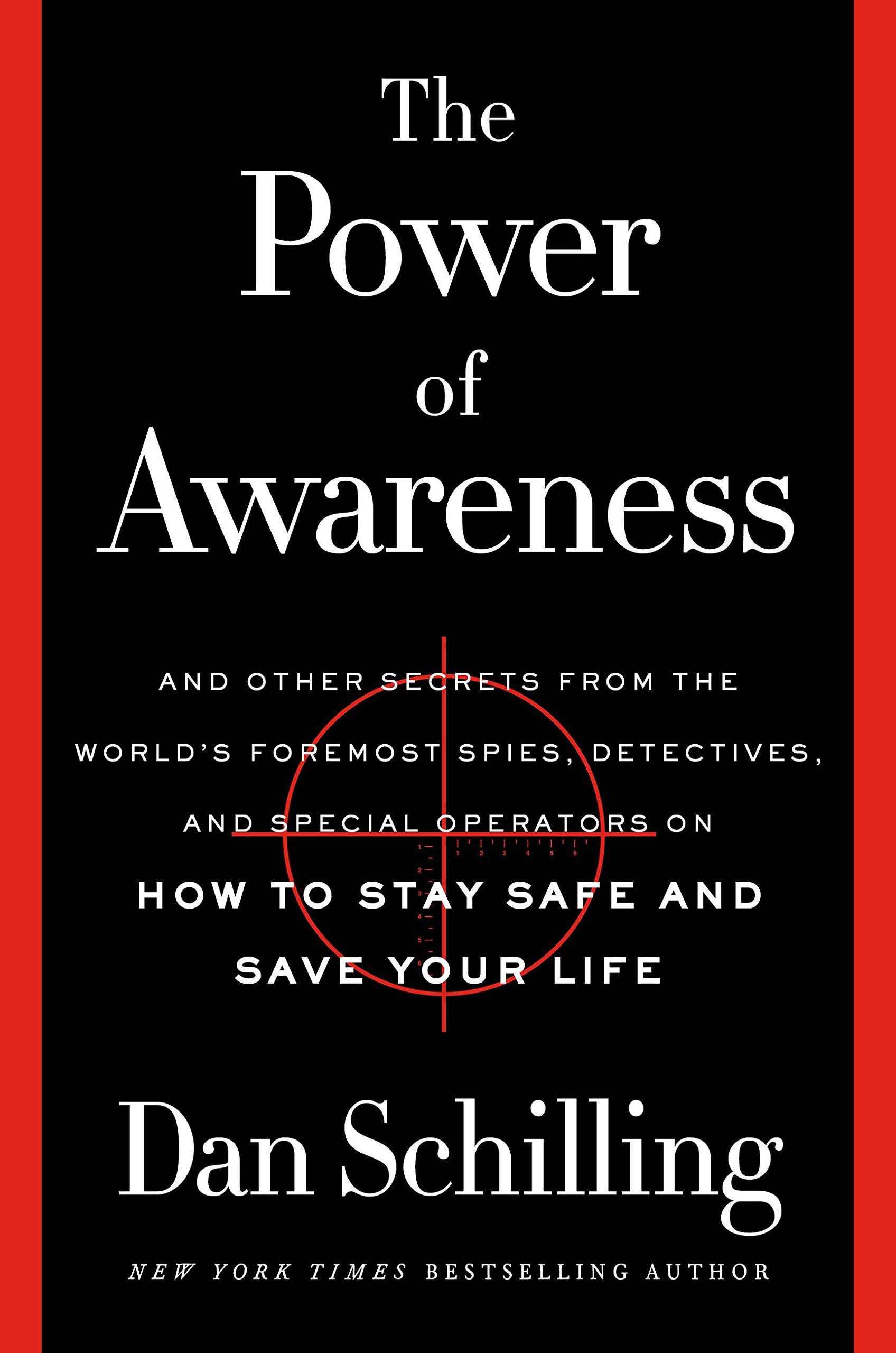 The Power of Awareness: And Other Secrets from the World's Foremost Spies, Detectives, and Special Operators on How to Stay Safe