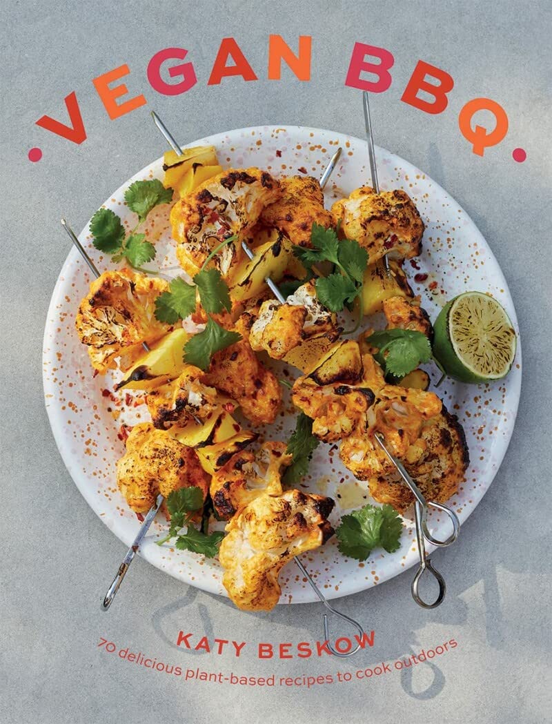 Vegan BBQ: 70 delicious plant-based recipes to cook outdoors Vegan BBQ: 70 delicious plant-based recipes to cook outdoors
