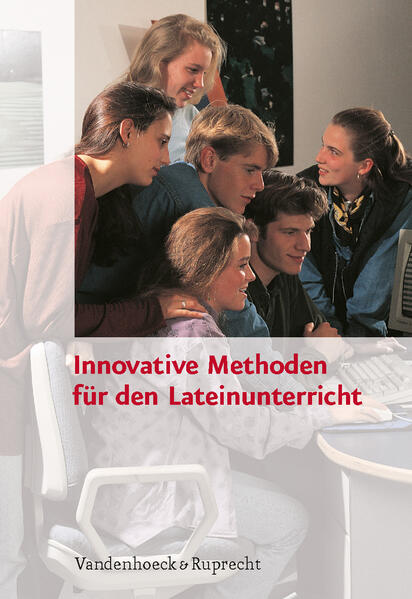 Innovative Methoden für den Lateinunterricht Innovative Methoden für den Lateinunterricht