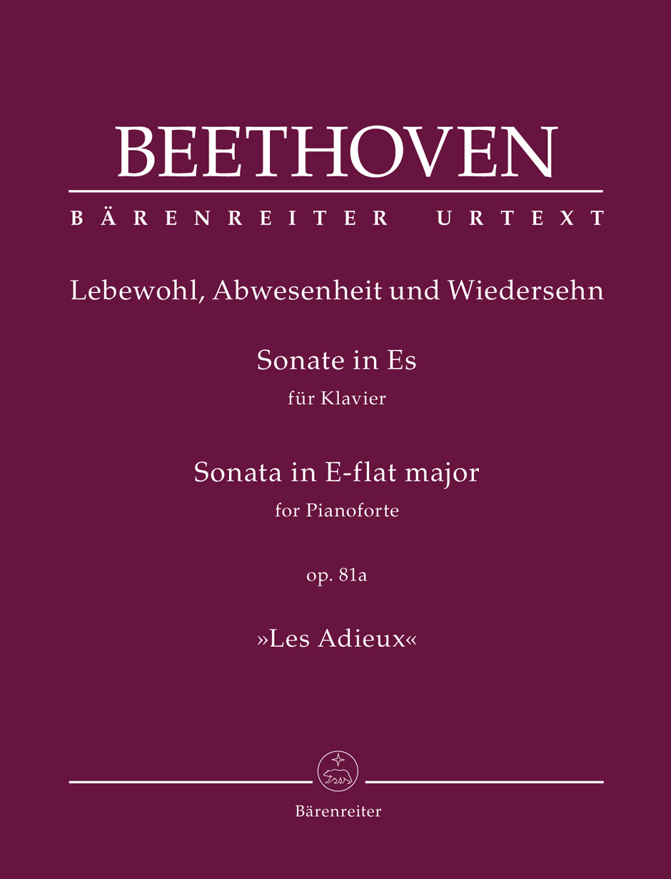 Sonate für Klavier Es-Dur op. 81a -Les Adieux- (Lebewohl, Abwesenheit und Wiedersehn). Spielpartitur. BÄRENREITER URTEXT