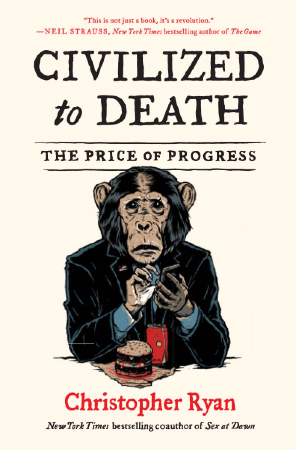 Civilized to Death: The Price of Progress Civilized to Death: The Price of Progress