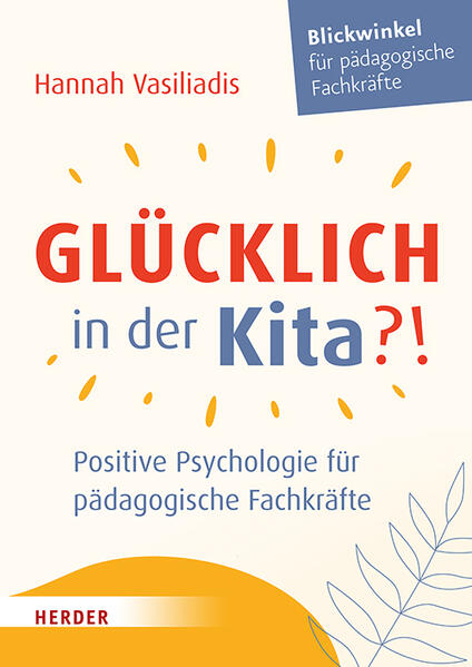 Glücklich in der Kita?! Glücklich in der Kita?!