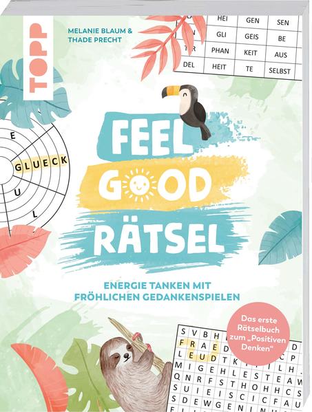 Feel Good Rätsel. Das erste Rätselbuch zum "Positiven Denken"