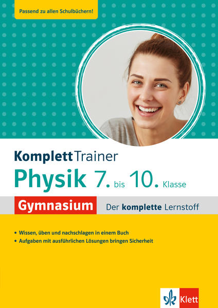 Klett KomplettTrainer Gymnasium Physik 7.-10. Klasse Klett KomplettTrainer Gymnasium Physik 7.-10. Klasse