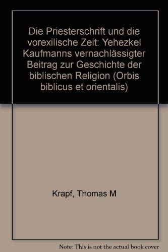 Die Priesterschrift und die vorexilische Zeit