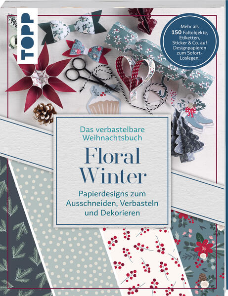 Verbastelbares Weihnachtsbuch: Floral Winter. Papierdesigns zum Ausschneiden, Verbasteln & Dekorieren.