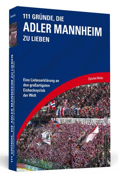 111 Gründe, die Adler Mannheim zu lieben