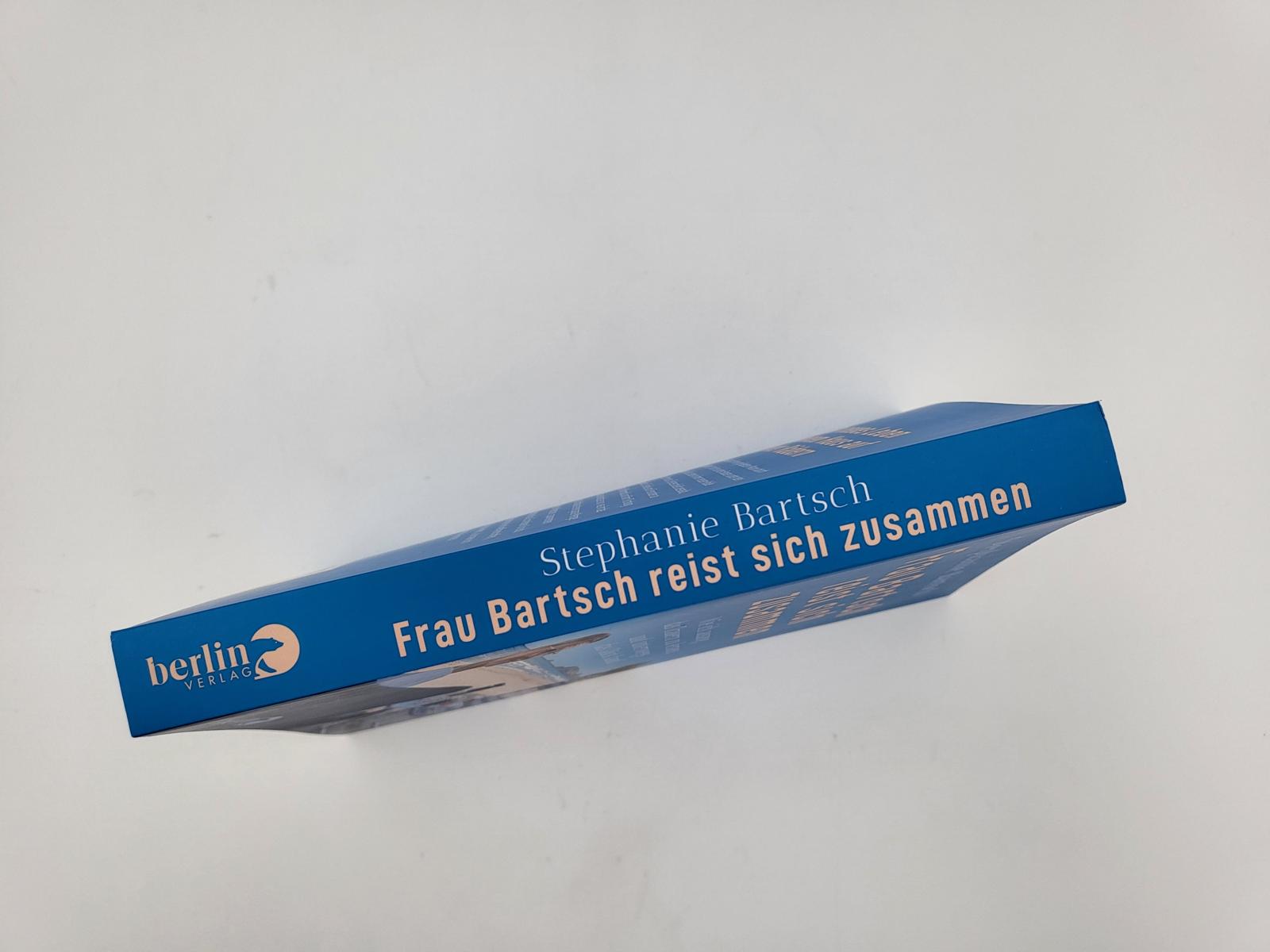 Frau Bartsch reist sich zusammen Frau Bartsch reist sich zusammen