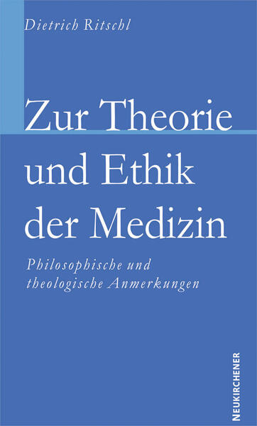 Zur Theorie und Ethik der Medizin