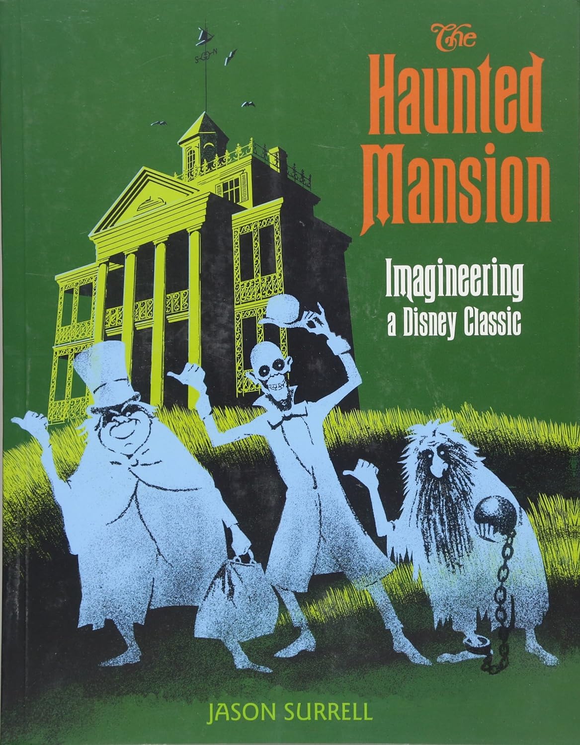 The Haunted Mansion: Imagineering a Disney Classic (A Walt Disney Imagineering Book)