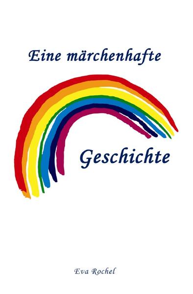 Eine märchenhafte Regenbogen-Geschichte