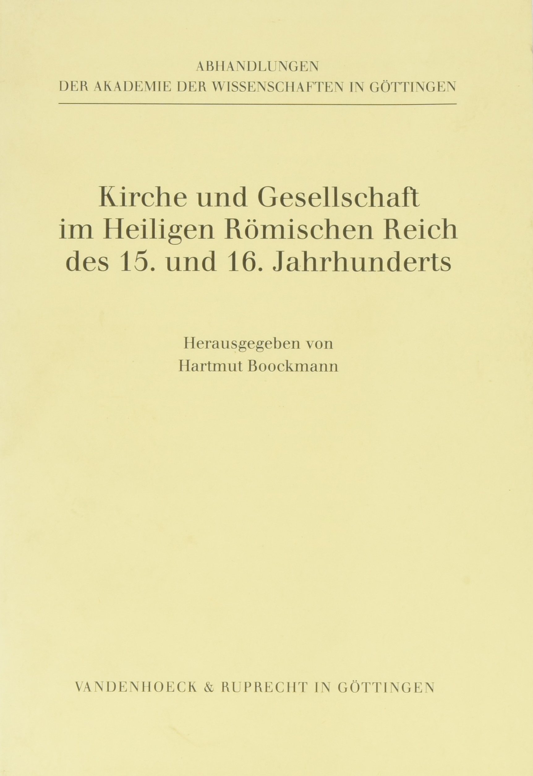 Kirche und Gesellschaft im Heiligen Römischen Reich des 15. und 16. Jahrhunderts