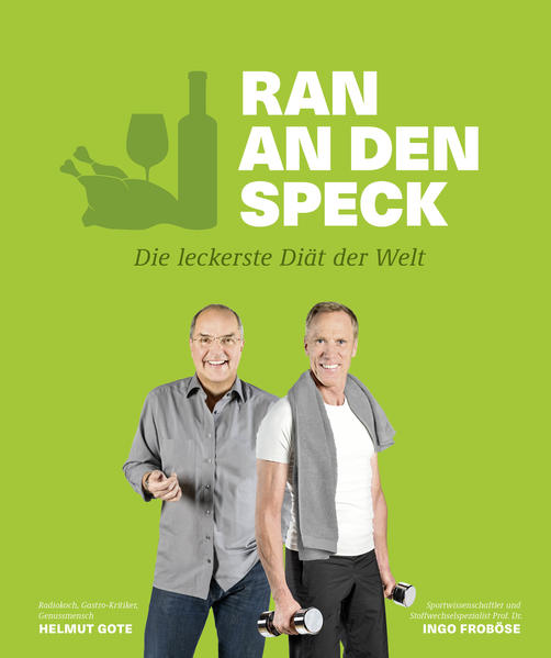 Ran an den Speck – Die leckerste Diät der Welt Ran an den Speck – Die leckerste Diät der Welt