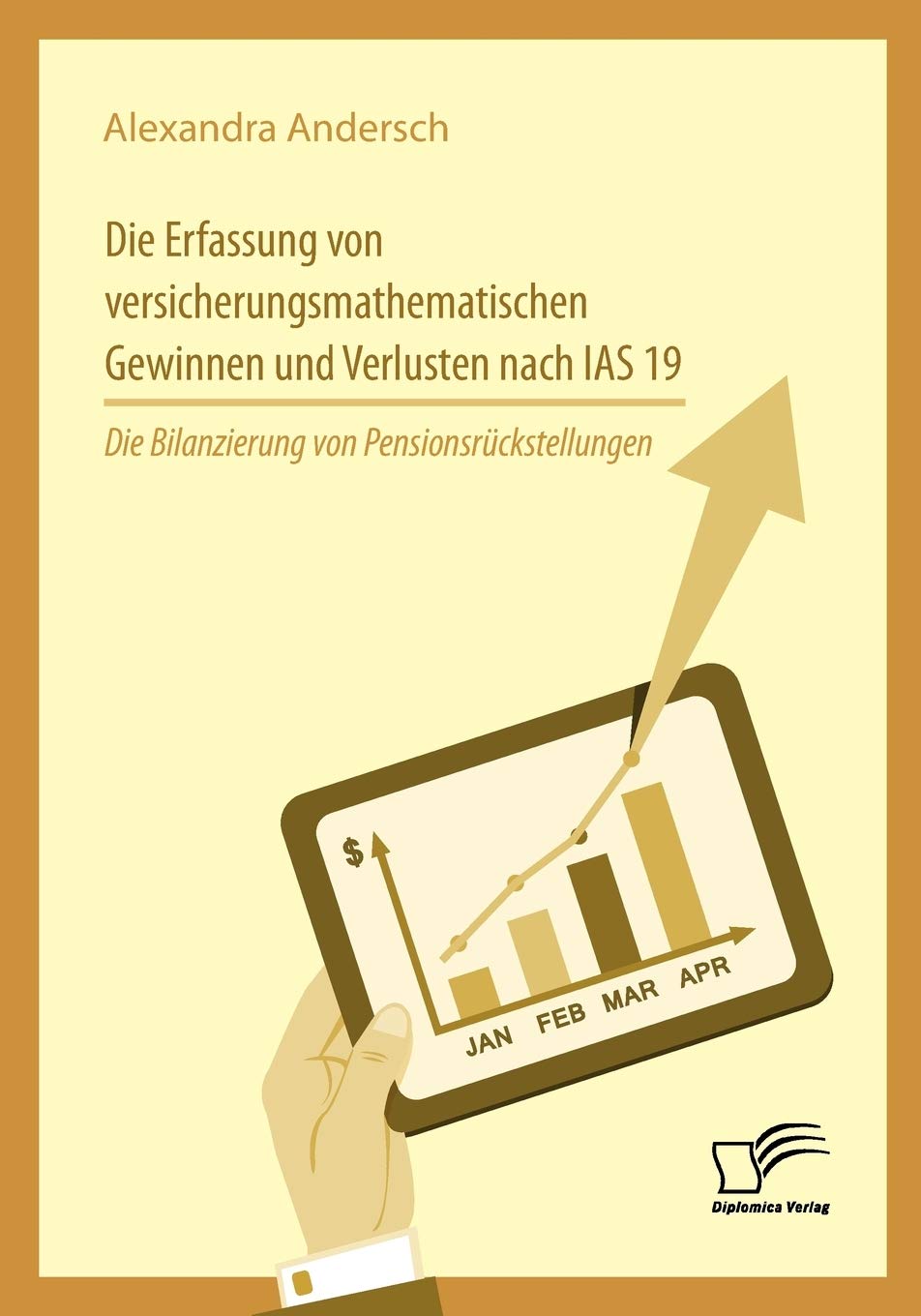 Die Erfassung von versicherungsmathematischen Gewinnen und Verlusten nach IAS 19: Die Bilanzierung von Pensionsrückstellungen 