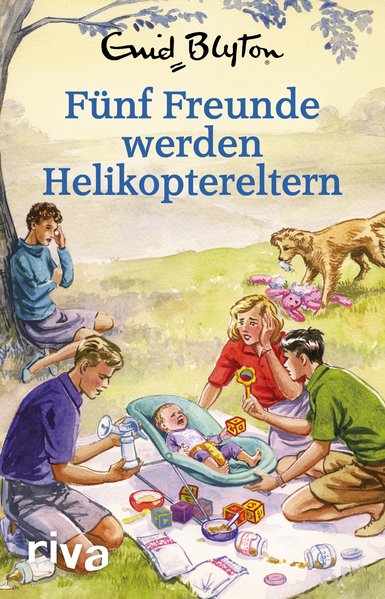 Fünf Freunde werden Helikoptereltern Fünf Freunde werden Helikoptereltern