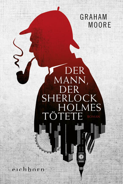 Der Mann, der Sherlock Holmes tötete Der Mann, der Sherlock Holmes tötete