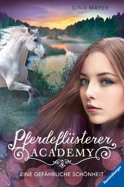 Pferdeflüsterer-Academy, Band 3: Eine gefährliche Schönheit Pferdeflüsterer-Academy, Band 3: Eine gefährliche Schönheit
