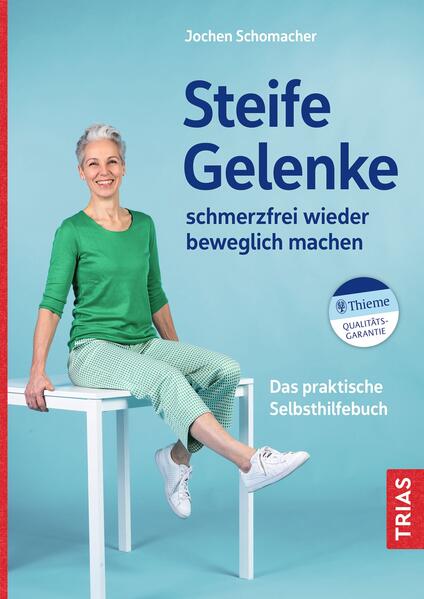 Steife Gelenke schmerzfrei wieder beweglich machen Steife Gelenke schmerzfrei wieder beweglich machen