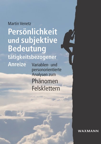 Persönlichkeit und subjektive Bedeutung tätigkeitsbezogener Anreize Persönlichkeit und subjektive Bedeutung tätigkeitsbezogener Anreize