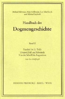Handbuch der Dogmengeschichte / Bd II (1. Teil): Der trinitarische Gott - Die Schöpfung - Die Sünde / Urstand, Fall und Erbsünde