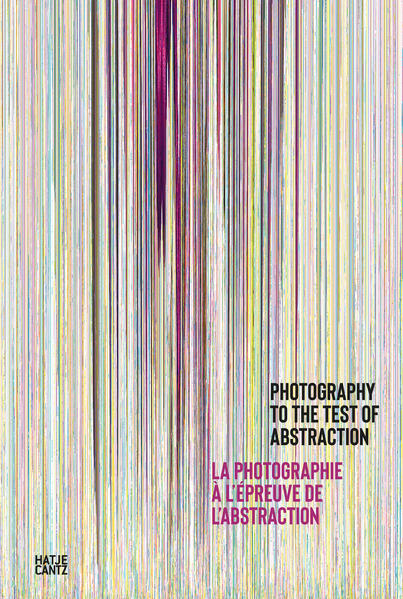 Photography to the Test of Abstraction / La photographie à l’epreuve de l’abstraction