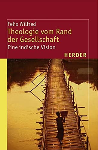 Theologie vom Rand der Gesellschaft: Eine indische Vision (35) (Theologie der Dritten Welt)