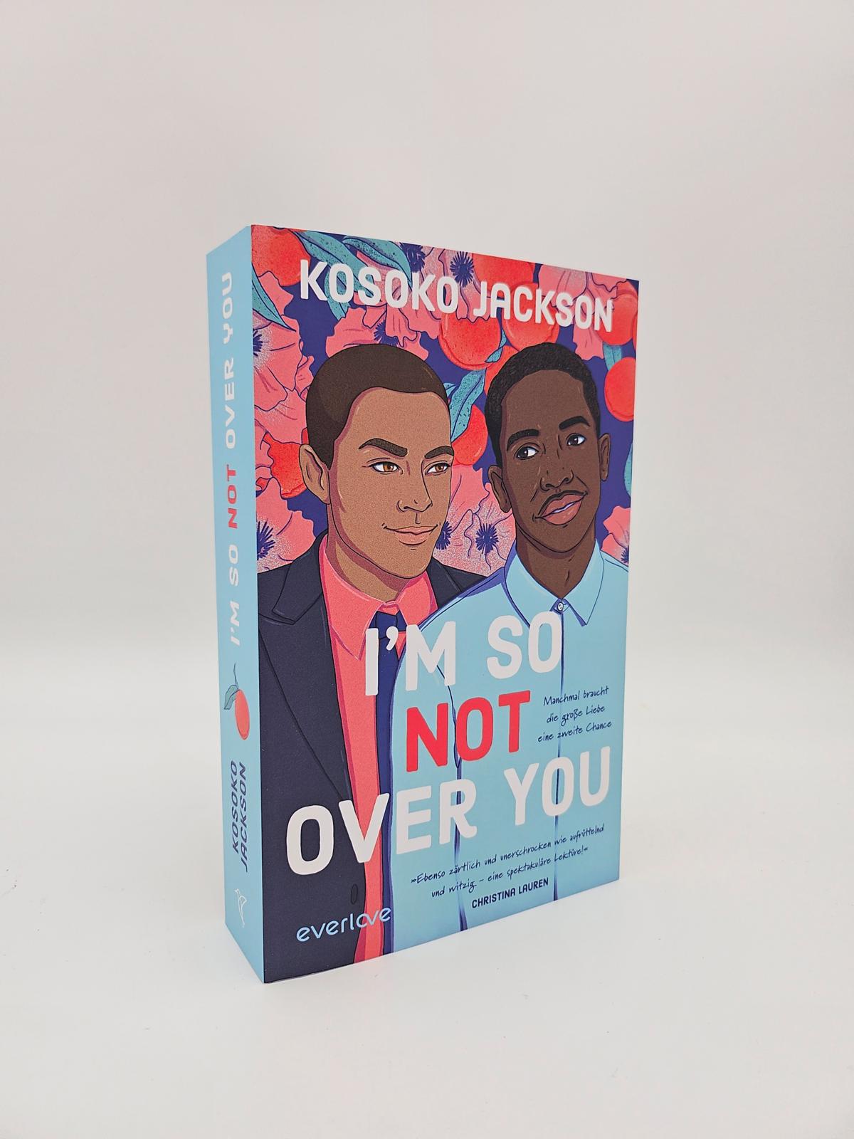 I'm So (Not) Over You – Manchmal braucht die große Liebe eine zweite Chance
