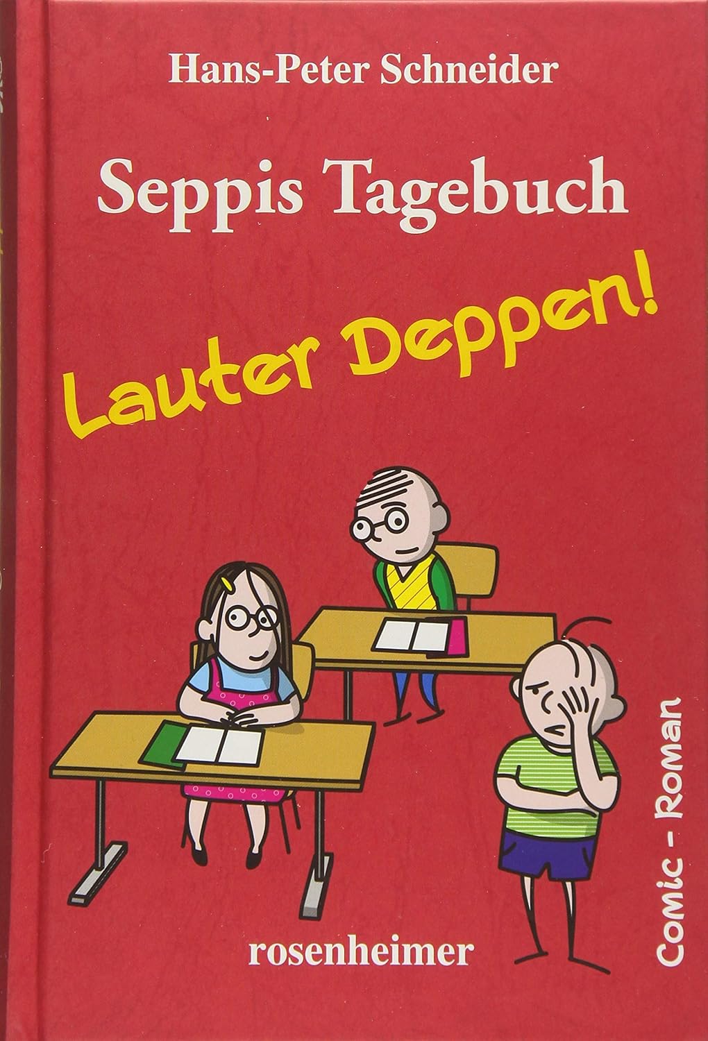 Seppis Tagebuch - Lauter Deppen!: Ein Comic-Roman Band 2