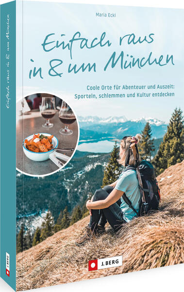 Einfach raus in und um München Einfach raus in und um München