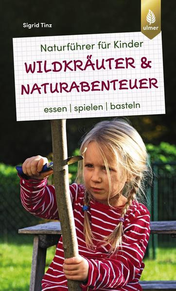 Naturführer für Kinder: Wildkräuter und Naturabenteuer