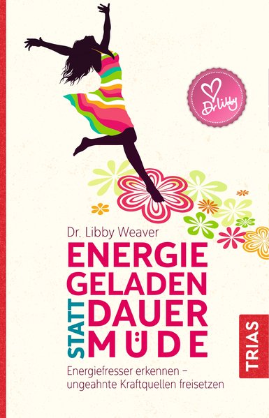 Energiegeladen statt dauermüde Energiegeladen statt dauermüde