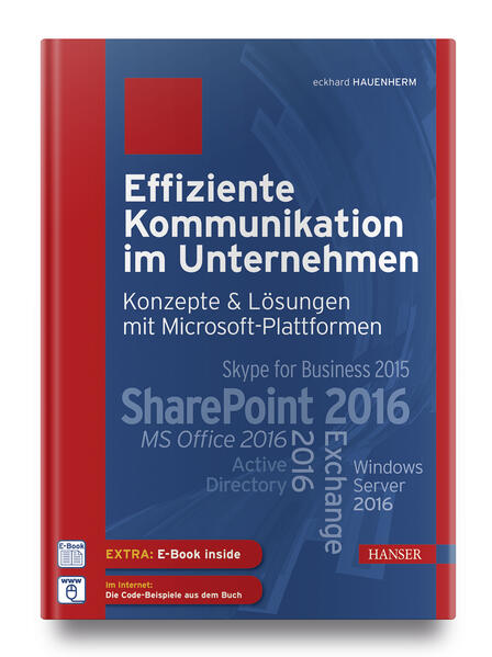 Effiziente Kommunikation im Unternehmen: Konzepte & Lösungen mit Microsoft-Plattformen Effiziente Kommunikation im Unternehmen: Konzepte & Lösungen mit Microsoft-Plattformen